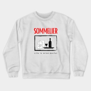 Sommelier Life is Wine-derful funny motivational design Crewneck Sweatshirt